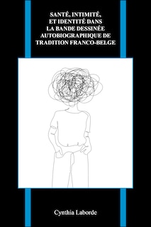 Front cover_Sant�, intimit�, et identit� dans la bande dessin�e autobiographique de tradition franco-belge