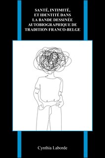 Front cover_Sant�, intimit�, et identit� dans la bande dessin�e autobiographique de tradition franco-belge
