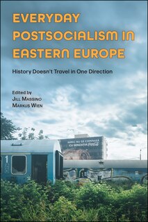 Front cover_Everyday Postsocialism in Eastern Europe