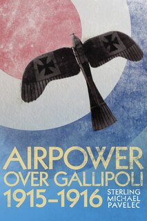 Front cover_Airpower Over Gallipoli, 19151916