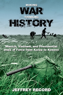 Front cover_Making War, Thinking History