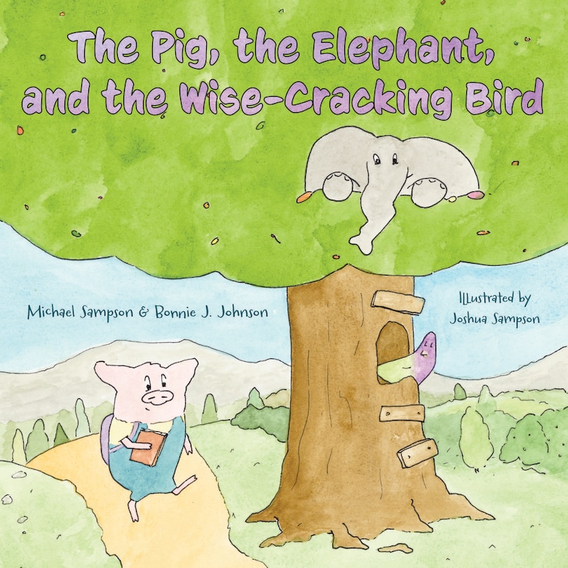 Front cover_The Pig, the Elephant, and the Wise-Cracking Bird