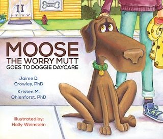Front cover_Moose the Worry Mutt Goes to Doggy Daycare