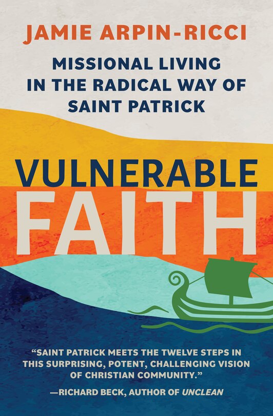 Front cover_Vulnerable Faith: Missional Living In The Radical Way Of St. Patrick