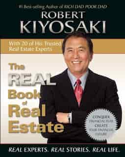 The Real Book of Real Estate: Real Experts. Real Stories. Real Life. de Robert T. Kiyosaki