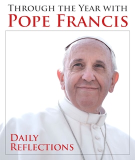 Front cover_Through the Year with Pope Francis