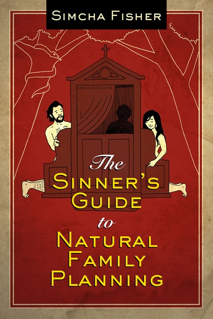 Front cover_The Sinner's Guide to Natural Family Planning