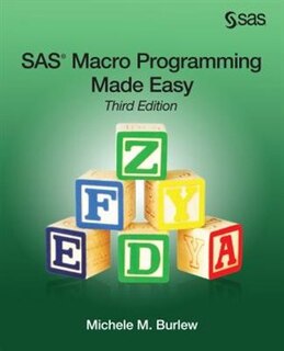 Front cover_Sas Macro Programming Made Easy, Third Edition