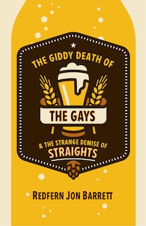 Couverture_The Giddy Death of the Gays & the Strange Demise of Straights