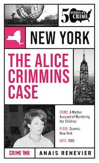Front cover_The Alice Crimmins Case