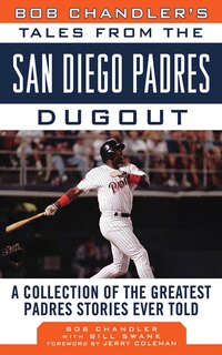 Front cover_Bob Chandler's Tales from the San Diego Padres Dugout