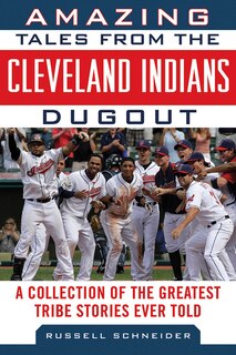 Front cover_Amazing Tales from the Cleveland Indians Dugout