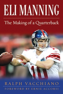 Eli Manning: The Making of a Quarterback