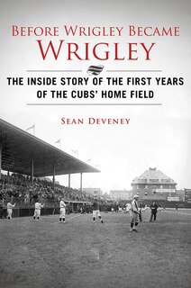 Couverture_Before Wrigley Became Wrigley