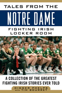 Front cover_Tales from the Notre Dame Fighting Irish Locker Room