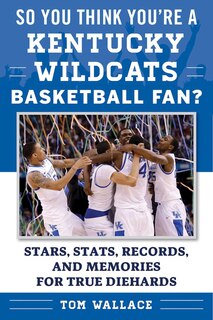 Couverture_So You Think You're a Kentucky Wildcats Basketball Fan?