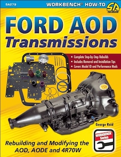 Ford Aod Transmissions: Rebuilding And Modifying The Aod, Aode And 4r70w