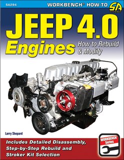 Jeep 4.0 Engines: How To Rebuild And Modify