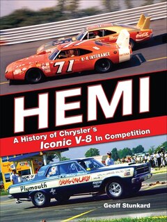 Hemi: A History Of Chrysler's Iconic V-8 In Competition