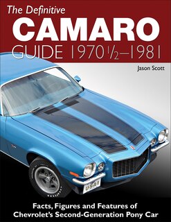 The Definitive Camaro Guide: 1970-1/2 - 1981