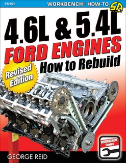 4.6L and 5.4L Ford Engines: How to Rebuild - Revised Edition