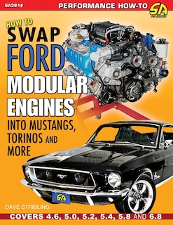Couverture_How to Swap Ford Modular Engines into Mustangs, Torinos and More