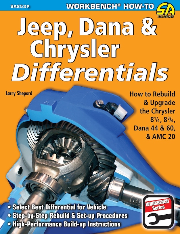 Jeep, Dana & Chrysler Differentials: How to Rebuild the 8-1/4, 8-3/4, Dana 44 & 60 & AMC 20