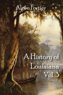 Couverture_A History of Louisiana Vol. 3