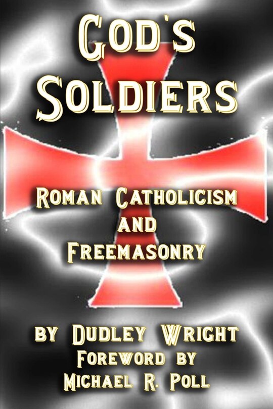 Couverture_God's Soldiers - Roman Catholicism and Freemasonry
