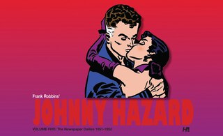 Front cover_Johnny Hazard: The Newspaper Dailies Volume 5
