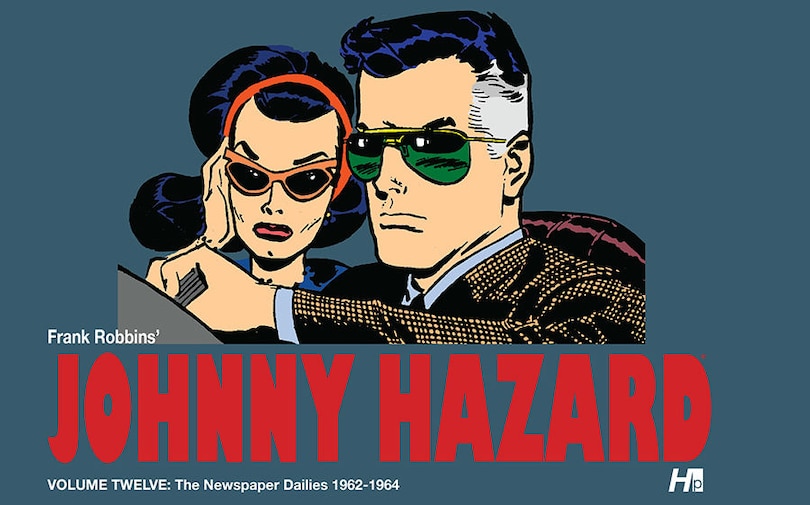 Front cover_Johnny Hazard the Complete Dailies Volume 12: 1962-1964