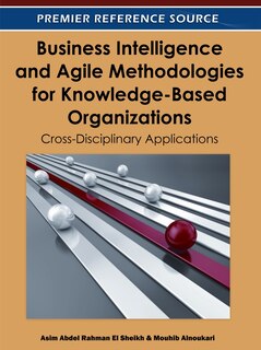 Front cover_Business Intelligence and Agile Methodologies For Knowledge-Based Organizations