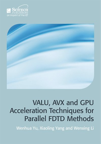 Valu, Avx And Gpu Acceleration Techniques For Parallel Fdtd Methods