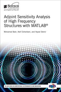 Front cover_Adjoint Sensitivity Analysis Of High Frequency Structures With Matlab®