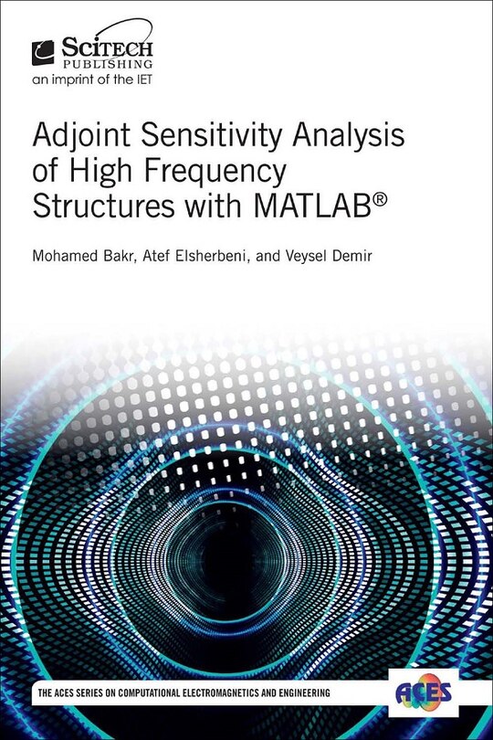 Front cover_Adjoint Sensitivity Analysis Of High Frequency Structures With Matlab®
