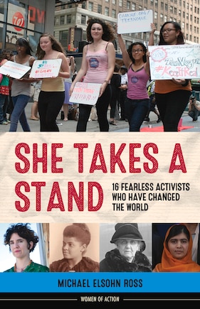 She Takes A Stand: 16 Fearless Activists Who Have Changed The World