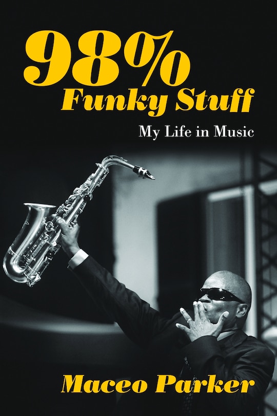 98% Funky Stuff: My Life In Music