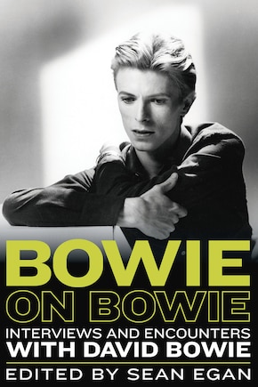 Bowie On Bowie: Interviews And Encounters With David Bowie