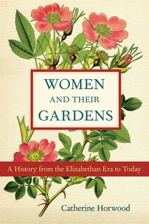 Front cover_Women and Their Gardens