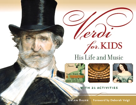 Verdi For Kids: His Life And Music With 21 Activities