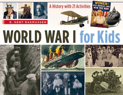 World War I For Kids: A History With 21 Activities