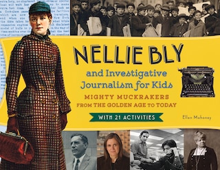 Couverture_Nellie Bly And Investigative Journalism For Kids