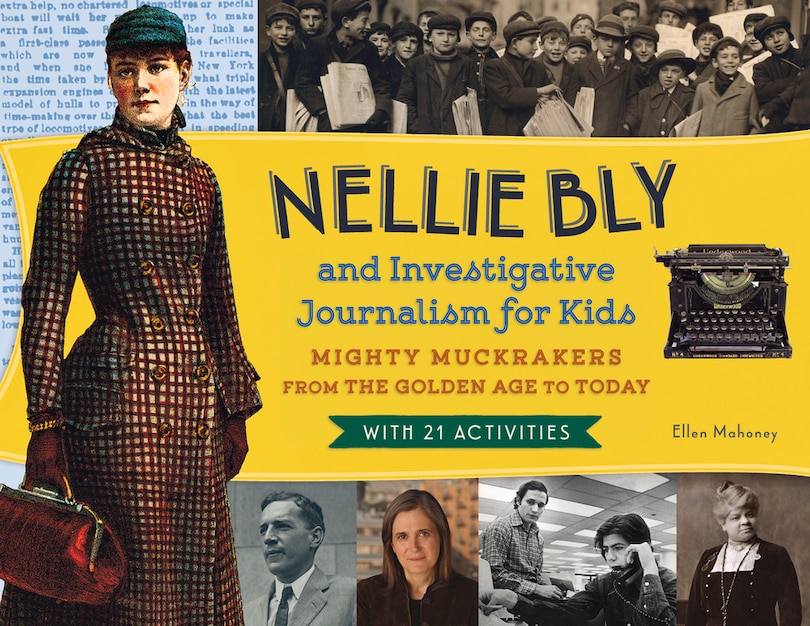 Couverture_Nellie Bly And Investigative Journalism For Kids