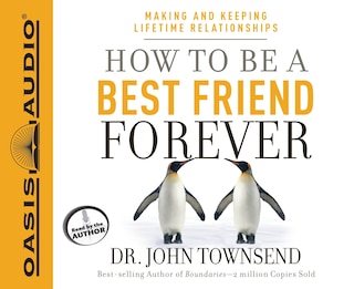 How To Be A Best Friend Forever: Making and Keeping Lifetime Relationships