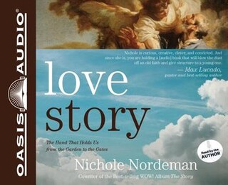 Love Story: The Hand That Holds Us From The Garden To The Gates