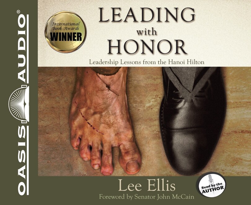 Leading With Honor: Leadership Lessons From The Hanoi Hilton