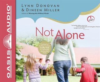 Not Alone: Trusting God To Help You Raise Godly Kids In A Spiritually Mismatched Home