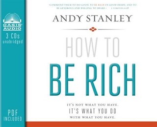 How To Be Rich: It's Not What You Have. It's What You Do With What You Have.