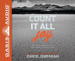 Count It All Joy: Discover A Happiness That Circumstances Cannot Change