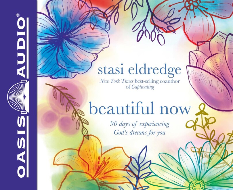 Beautiful Now: 90 Days Of Experiencing God's Dreams For You